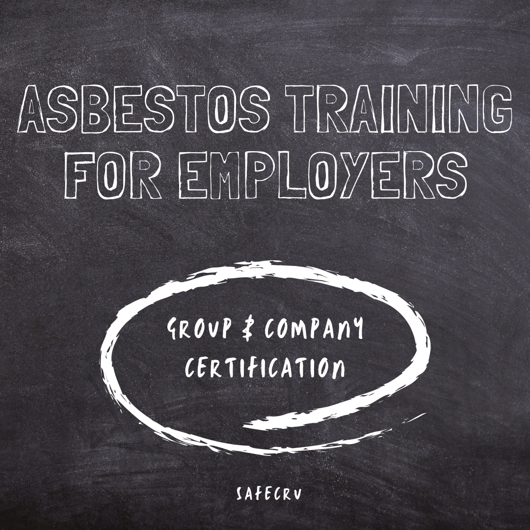 Group and company asbestos certification training for employer crews