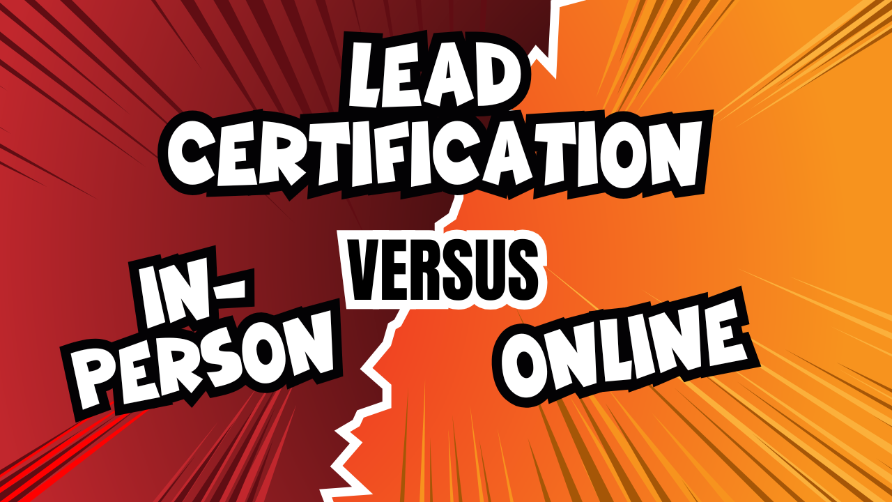 In-person vs. online lead certification training comparison